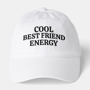 Cool Best Friend Energy – Bold Statement Hat