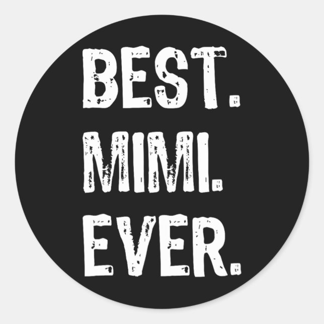 Cool Best Mimi Ever Family Funny  Classic Round Sticker (Front)