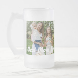 Cool Best Mom Ever Mother's Day Photo Frosted Glass Beer Mug