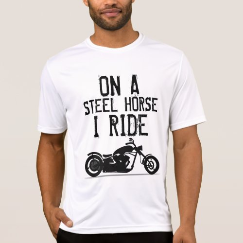 Cool Biker T_shirts STEEL HORSE I RIDE T_Shirt