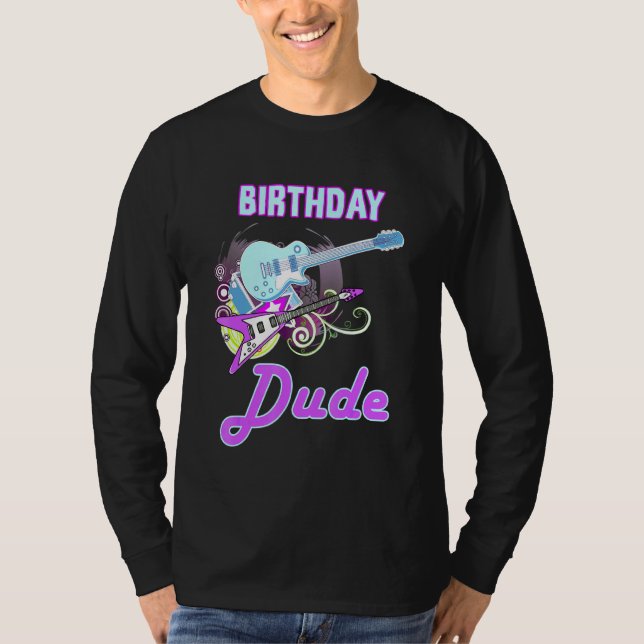 Cool Birthday Dude Rock Star Boy Guy Party Day Mus T-Shirt (Front)