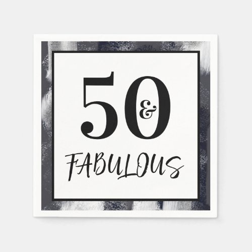Cool Black and white 50 and Fabulous Birthday Napkins