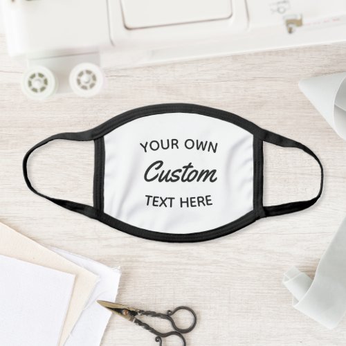 Cool Black White Graphic Custom Text Wording Quote Face Mask
