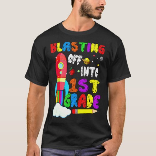 Cool Blasting Off Into 1st Grade Back To School T_Shirt