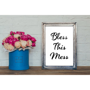 Cool Bless This Mess Funny Quote Poster 8 x 10