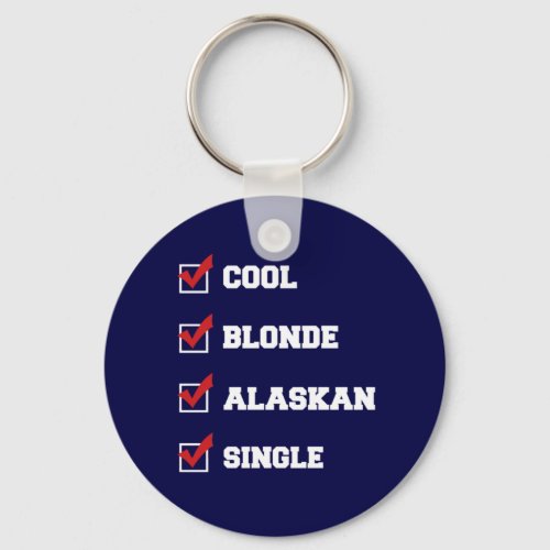 Cool  Blond Alaskan and Single Keychain
