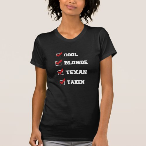 Cool blonde Texan taken checklist T_Shirt