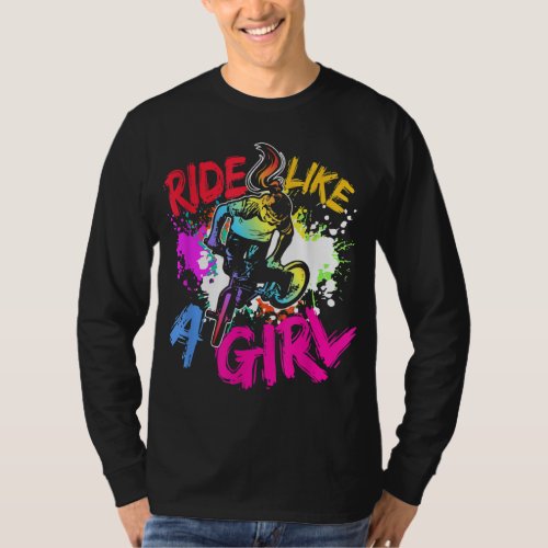 Cool BMX Bike Splash Art BMX Rider Ride Like A Gir T_Shirt