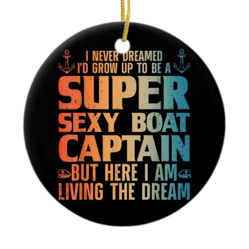 Cool Boat Captain For Men Women Sail Pontoon Boati Ceramic Ornament
