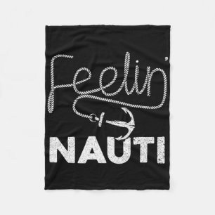 Cool Boating For Men Women Feeling Nauti Boat Capt Fleece Blanket