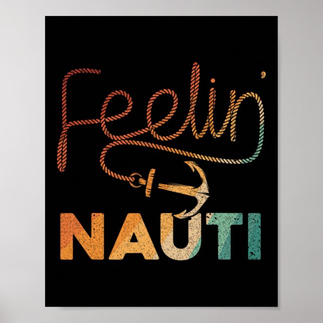 Cool Boating For Men Women Feeling Nauti Boat Capt Poster (Front)