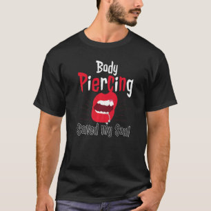 Cool Body Piercing Saved My Soul Tattoo Artists T-Shirt