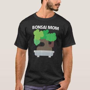 Cool Bonsai For Mom Mother Tree Plant Garden T-Shirt