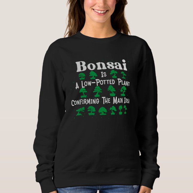 Cool Bonsai Is A Low Potted Plant Confirming The M Sweatshirt (Front)