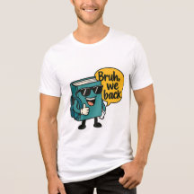Cool Book Character "Bruh, We Back" Back-to-School