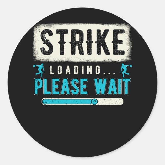 Cool Bowling Art Strike Loading Please Wait Bowler Classic Round Sticker (Front)