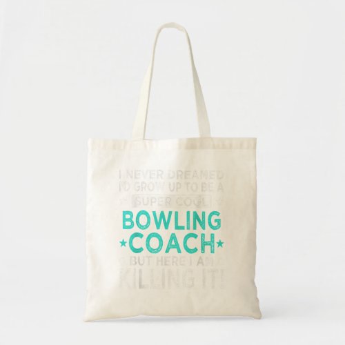 Cool Bowling Coach Funny Bowler Humor Bowling Love Tote Bag