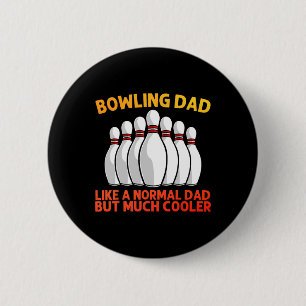 Cool Bowling For Dad Papa Bowling Team Sports Leag Button