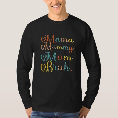 Cool Boy Mom Mama Mommy Mom Bruh Mommy T_Shirt