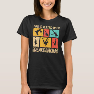 Cool Breakdancing For Men Women Hip Hop Dance Brea T-Shirt