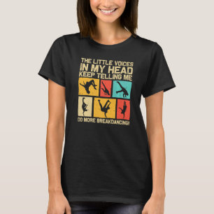 Cool Breakdancing For Men Women Hip Hop Dance Brea T-Shirt