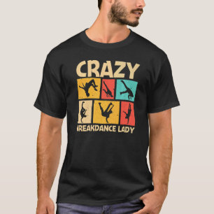 Cool Breakdancing For Women Mom Hip Hop Dance Brea T-Shirt