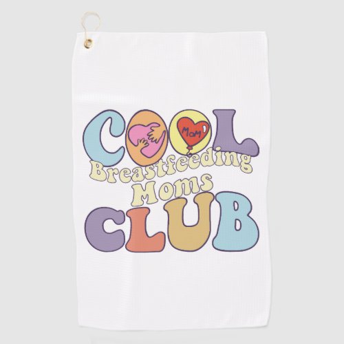 Cool Breastfeeding Moms Club Breast Milk Golf Towel