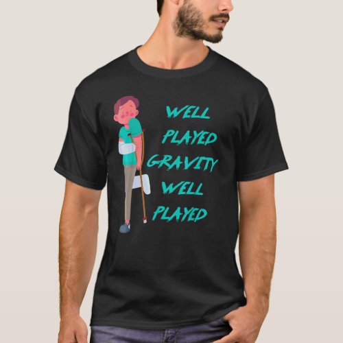 Cool Broken Arm And Leg For Kids  Gravity Gag T_Shirt