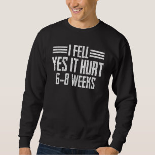 Cool Broken Bone Broke Arm Leg Wrist Recovery Sweatshirt