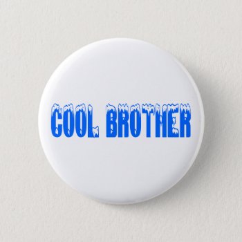 Cool Brother (blu) Pinback Button by AutismZazzle at Zazzle