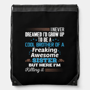 Cool Brother Of Freaking Awesome Sister Gift Drawstring Bag