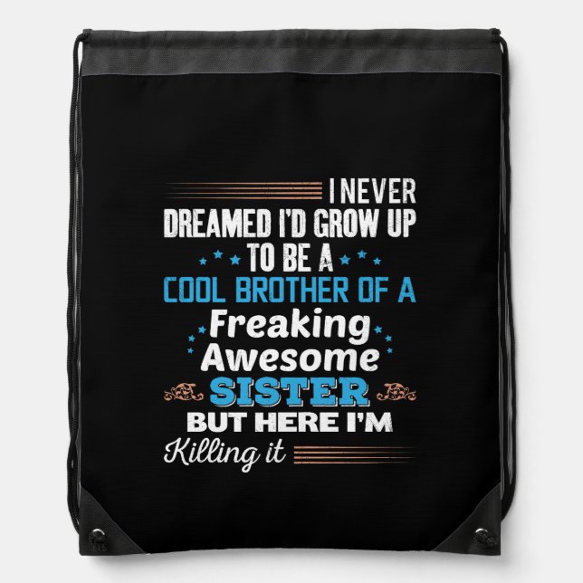 Cool Brother Of Freaking Awesome Sister Gift Drawstring Bag (Front)