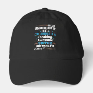 Cool Brother Of Freaking Awesome Sister Gift Hat