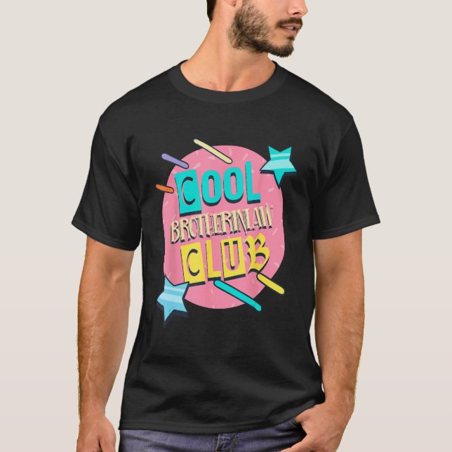 Cool Brotherinlaw Club  Brother in Law Humor Bro i T-Shirt (Front)