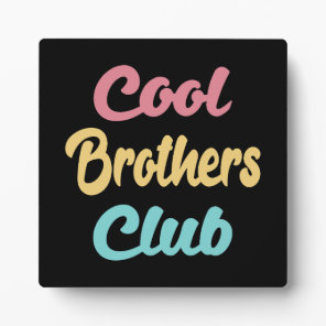 Cool Brothers Club II Plaque