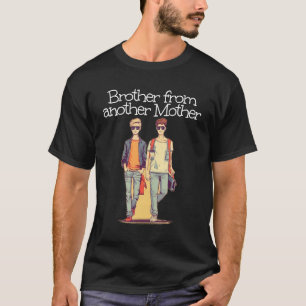 Cool Brothers from another Mother T-Shirt