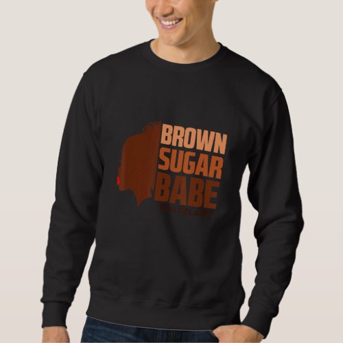 Cool Brown Sugar Babe Black African American Histo Sweatshirt