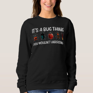 Cool Bug For Men Women Bug Hunter Animal Insect  3 Sweatshirt