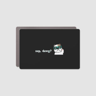 Cool Bulldog with Mint Sunglasses! Sup Dawg! Car Magnet