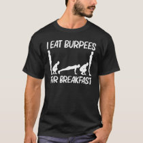Cool Burpee For Men Women Fitness Workout Gym Exer T-Shirt