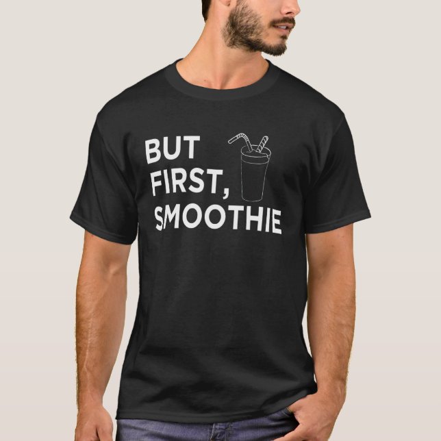 Cool But First Smoothie Fruit  Fitness Junkies T-Shirt (Front)