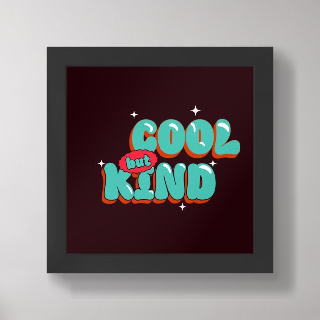 Cool but Kind Wall Sign Desing (Framed Front)