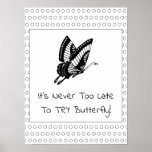 Cool Butterfly Never To Late Motivational Poster