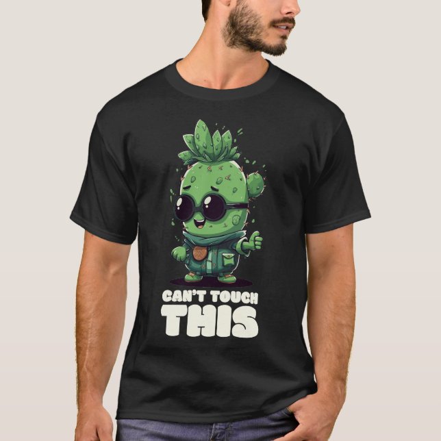 Cool Cactus T-Shirt: Can't Touch This! T-Shirt (Front)