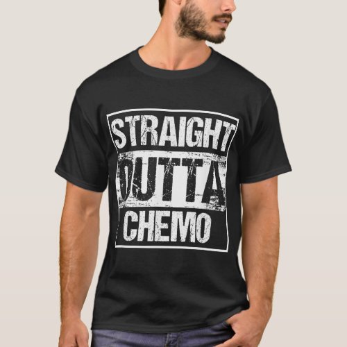 Cool Cancer Patient Chemotherapy Straight Outta Ch T_Shirt