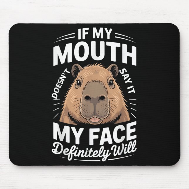 Cool Capybara Humor Quote Saying Graphic Tee Funny Mouse Pad (Front)