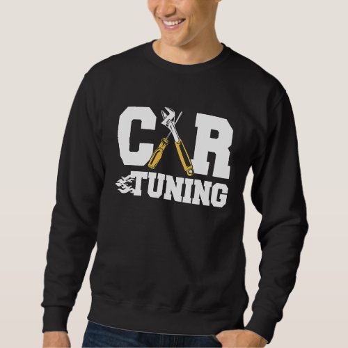 Cool Car Tuning Outfit Automobile Fans Mechanic  1 Sweatshirt