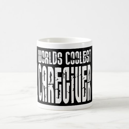 Cool Caregivers  Worlds Coolest Caregiver Coffee Mug