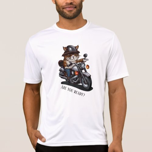 Cool Cat Riding Motorcycle Are you ready T_Shirt