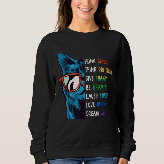 Cool Cat Thinking Positive Motivation Saying Menta Sweatshirt (Front)